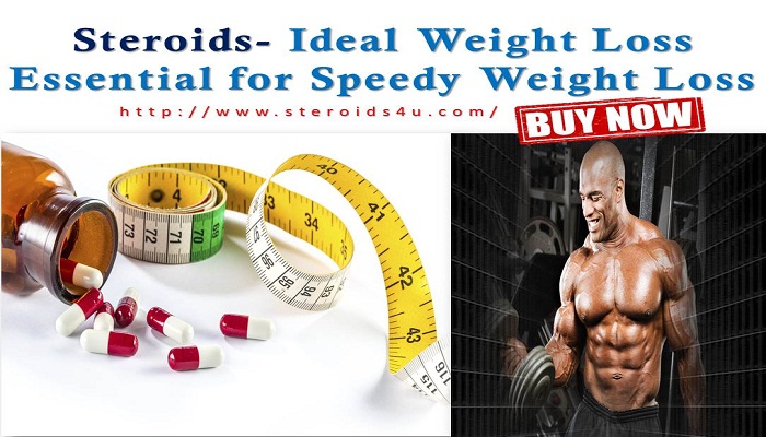 Steroids- Ideal Weight Loss Essential for Speedy Weight Loss